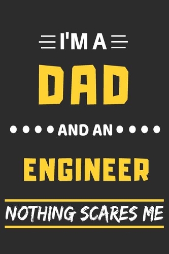 I'm A Dad And An Engineer Nothing Scares Me