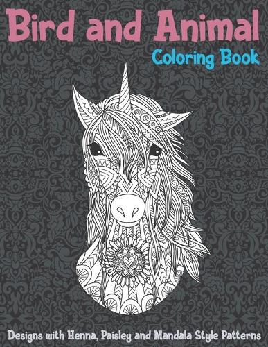 Bird and Animal - Coloring Book - Designs with Henna, Paisley and Mandala Style Patterns