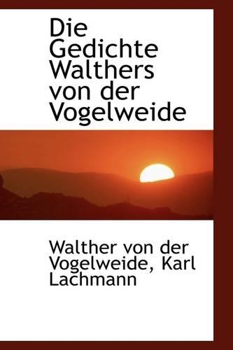 Die Gedichte Walthers Von Der Vogelweide