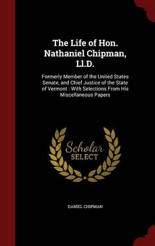 The Life of Hon. Nathaniel Chipman, LL.D.