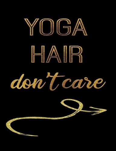 Yoga Hair Don't Care