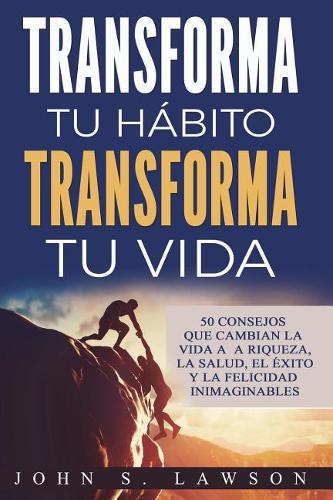 Transforma Tu H�bito, Transforma Tu Vida
