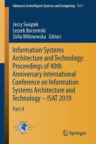 Information Systems Architecture and Technology: Proceedings of 40th Anniversary International Conference on Information Systems Architecture and Technology – ISAT 2019