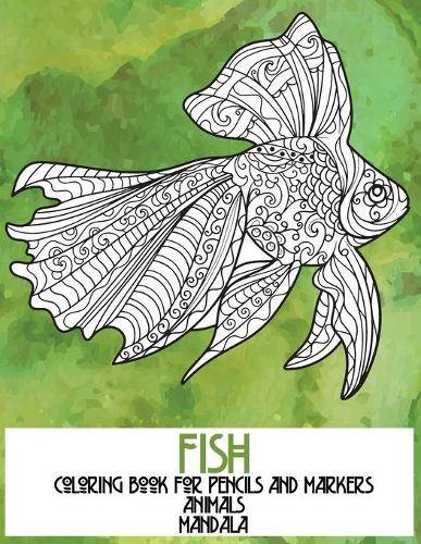 Mandala Coloring Book for Pencils and Markers - Animals - Fish