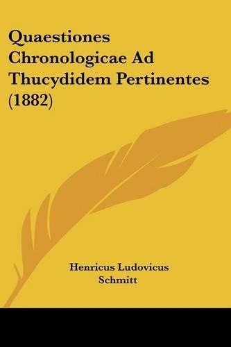 Quaestiones Chronologicae Ad Thucydidem Pertinentes (1882)