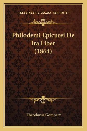 Philodemi Epicurei De Ira Liber (1864)