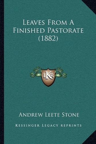 Leaves From A Finished Pastorate (1882)