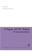 Pedagogy and the Shaping of Consciousness