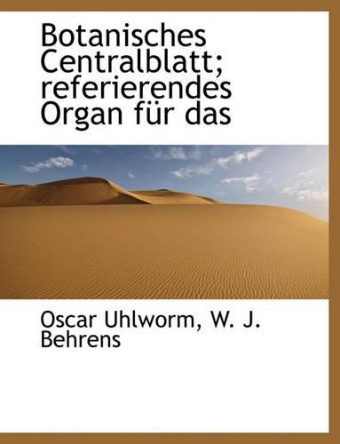 Botanisches Centralblatt; Referierendes Organ Fur Das