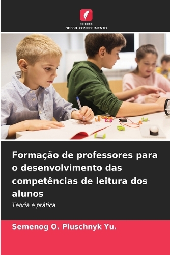 Formação de professores para o desenvolvimento das competências de leitura dos alunos