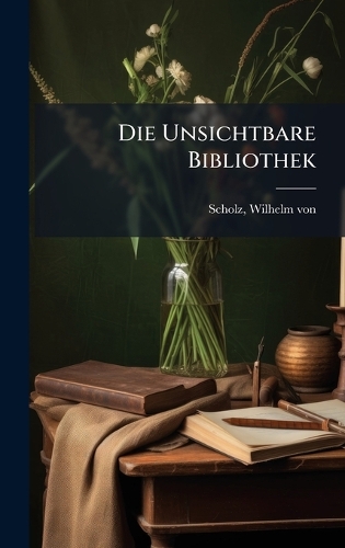 Die Unsichtbare Bibliothek