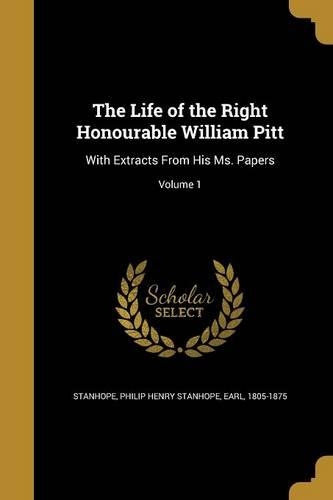 The Life of the Right Honourable William Pitt