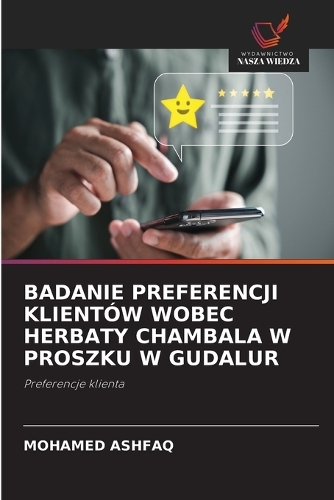 Badanie Preferencji Klientów Wobec Herbaty Chambala W Proszku W Gudalur