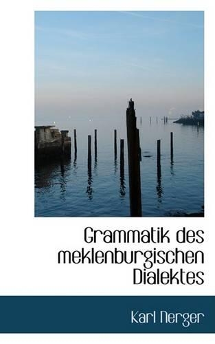 Grammatik Des Meklenburgischen Dialektes