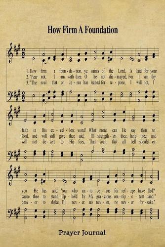 How Firm A Foundation Hymn Prayer Journal