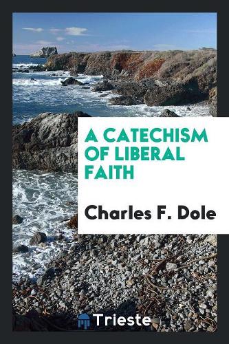 A Catechism of Liberal Faith