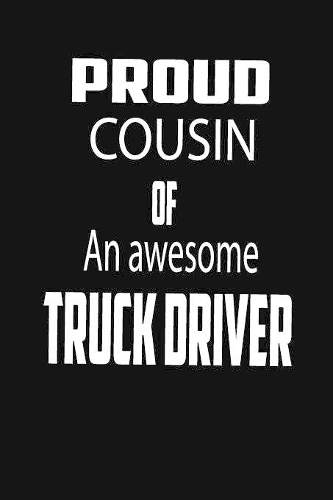 Proud Cousin of an Awesome Truck Driver
