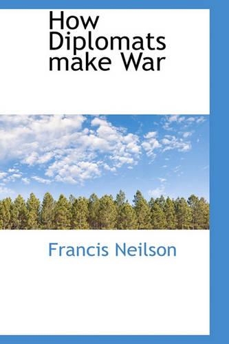 How Diplomats Make War