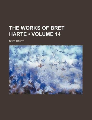 The Works of Bret Harte (Volume 14): (English)