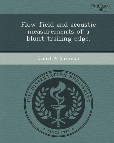 Flow Field and Acoustic Measurements of a Blunt Trailing Edge