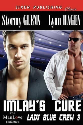 Imlay's Cure [Lady Blue Crew 3] (Siren Publishing Classic Manlove)