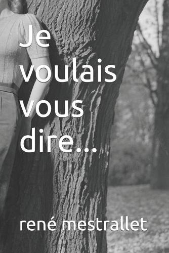 Je voulais vous dire...