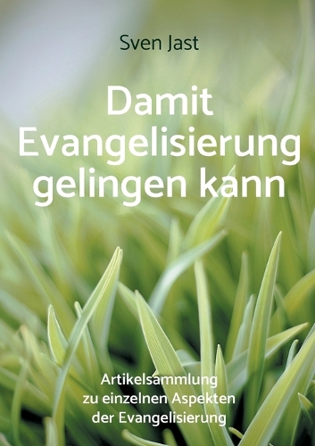 Damit Evangelisierung gelingen kann