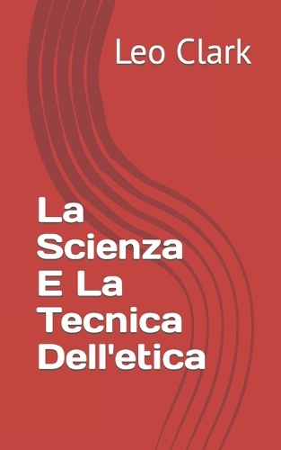 La Scienza E La Tecnica Dell'etica