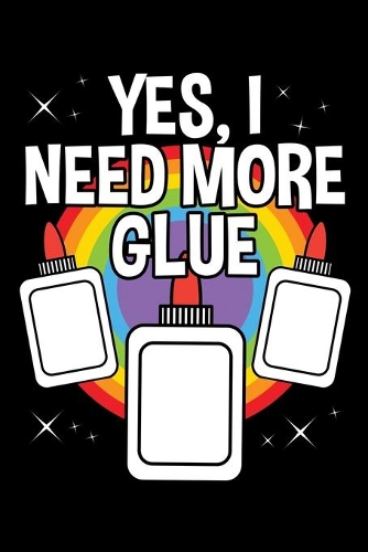 Yes, I need More Glue