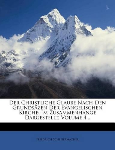 Der Christliche Glaube Nach Den Grundsäzen Der Evangelischen Kirche