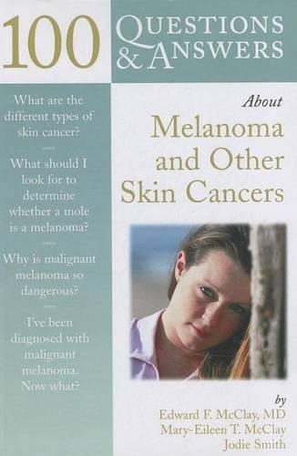 100 Q & AS ABOUT MELANOMA  &  OTHER SKIN CANCERS