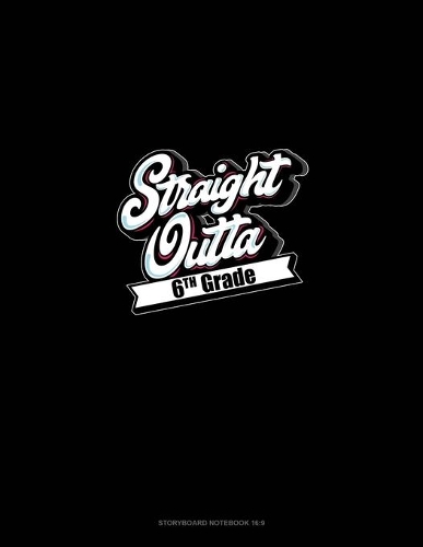 Straight Outta 6th Grade