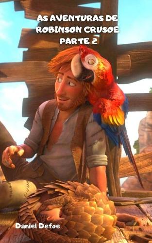 As Aventuras de Robinson Crusoe Parte 2