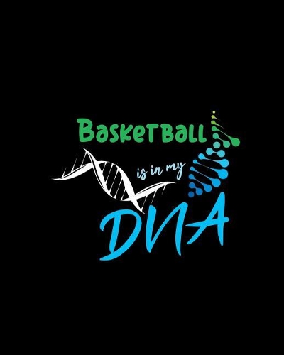 Basketball Is In My DNA