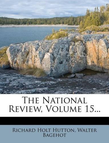 The National Review, Volume 15...