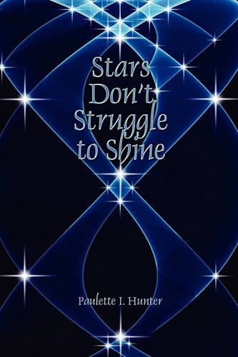 Stars Don't Struggle to Shine
