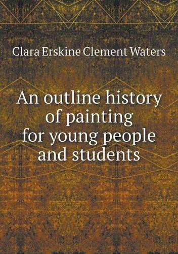 An outline history of painting for young people and students: (English)