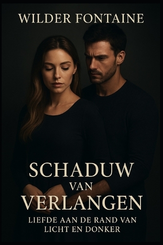 Schaduw van Verlangen - Liefde aan de rand van licht en donker