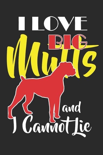 I Love Big Mutts And I Cannot Lie