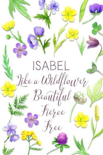 Isabel Like a Wildflower Beautiful Fierce Free