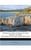 Annalen Der Literatur Und Kunst in Dem Osterreichischen Kaiserthume