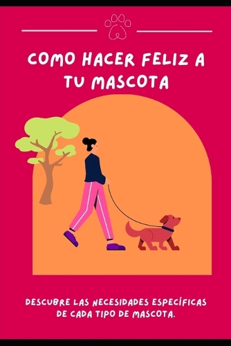 Cómo hacer feliz a tu mascota