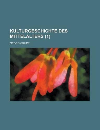 Kulturgeschichte Des Mittelalters (1 )