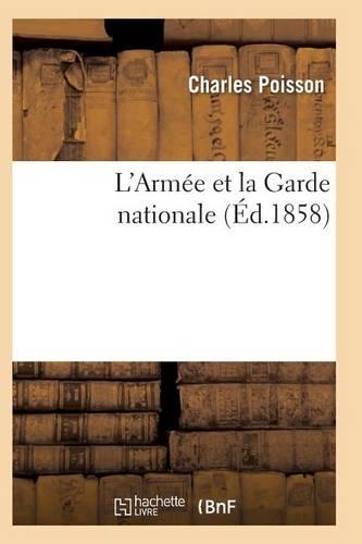 L'Armée Et La Garde Nationale T04