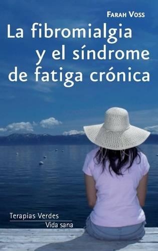 La Fibromialgia y El Sindrome de Fatiga Cronica