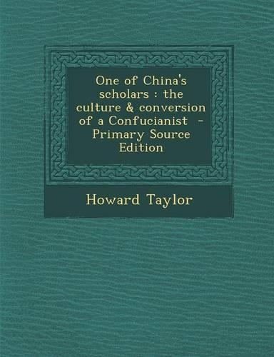 One of China's Scholars: The Culture & Conversion of a Confucianist(English)