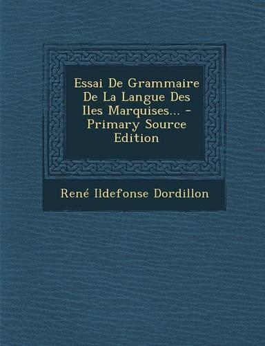 Essai De Grammaire De La Langue Des Iles Marquises...