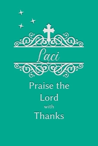 Laci Praise the Lord with Thanks