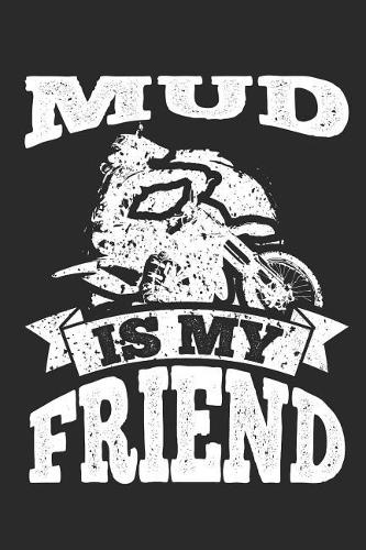 Mud Is My Friend