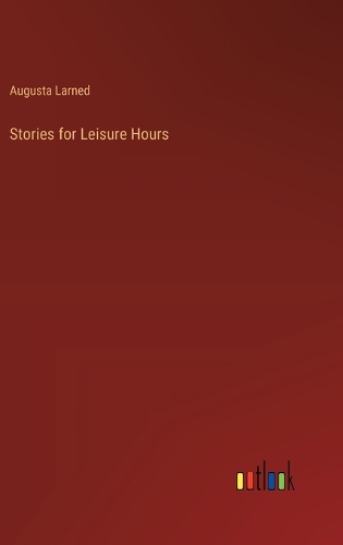 Stories for Leisure Hours